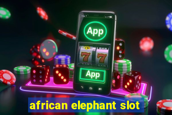 african elephant slot