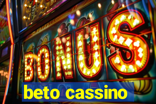 beto cassino