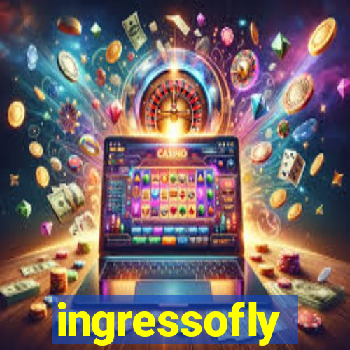 ingressofly