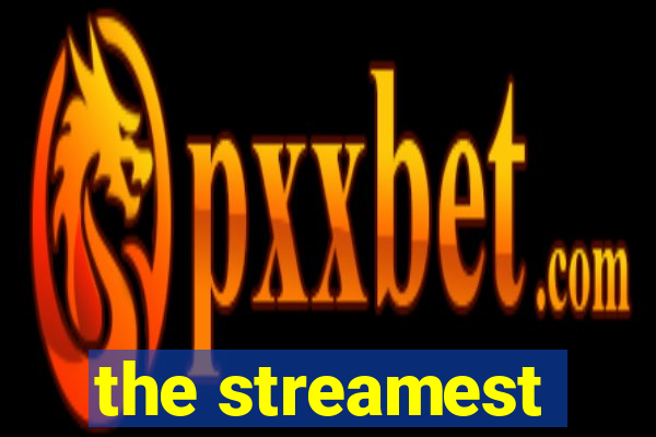 the streamest