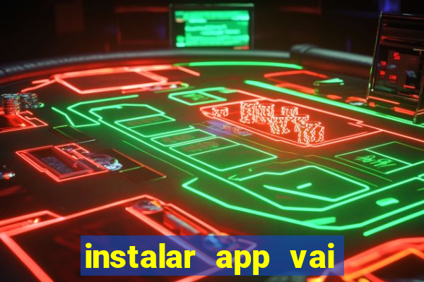 instalar app vai de bet