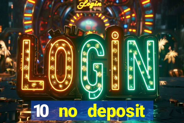 10 no deposit bonus casino