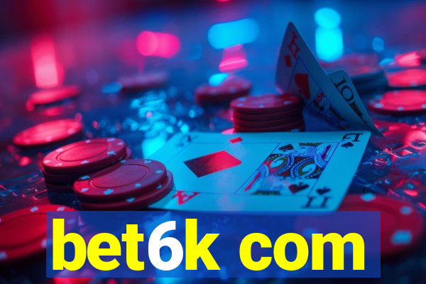 bet6k com