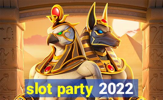 slot party 2022