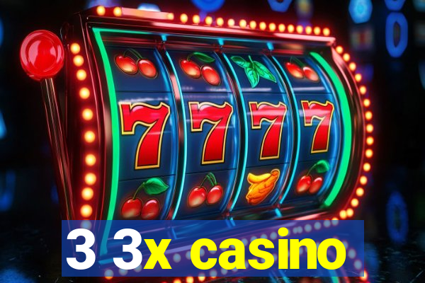 3 3x casino