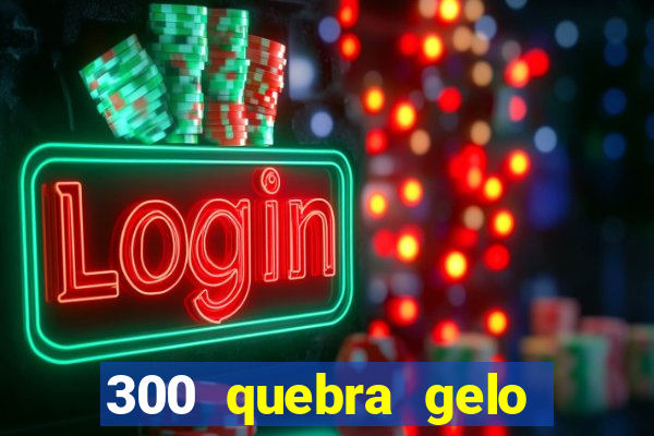 300 quebra gelo para células