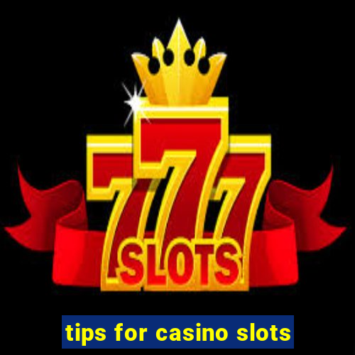 tips for casino slots