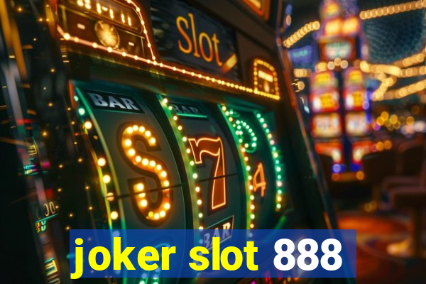 joker slot 888