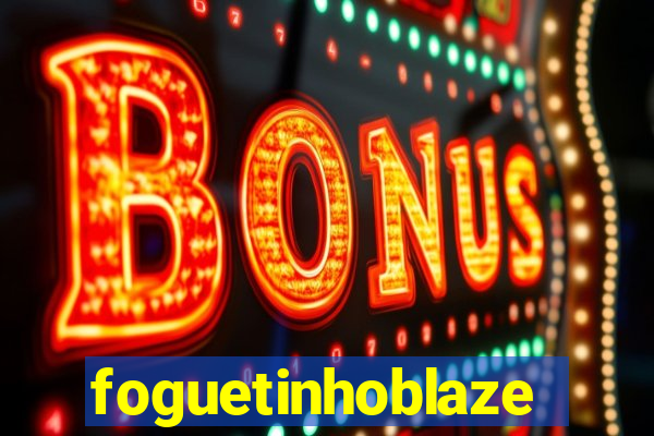 foguetinhoblaze