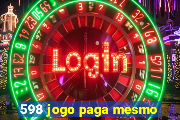 598 jogo paga mesmo