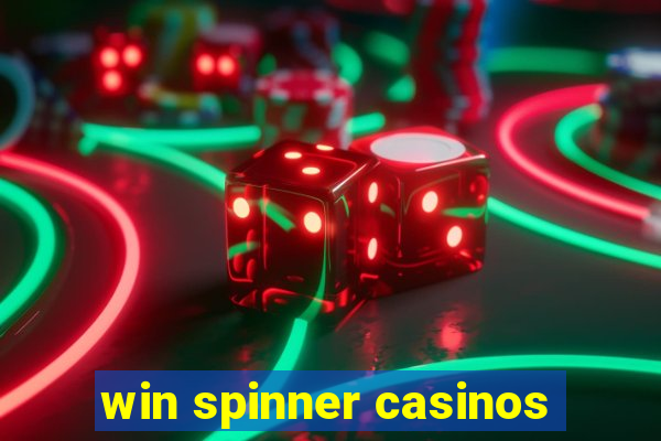 win spinner casinos