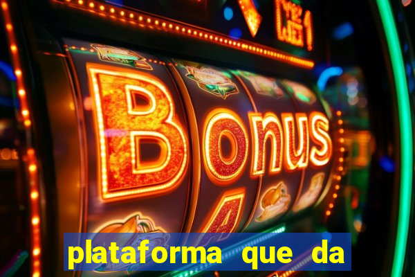 plataforma que da b么nus e paga no free