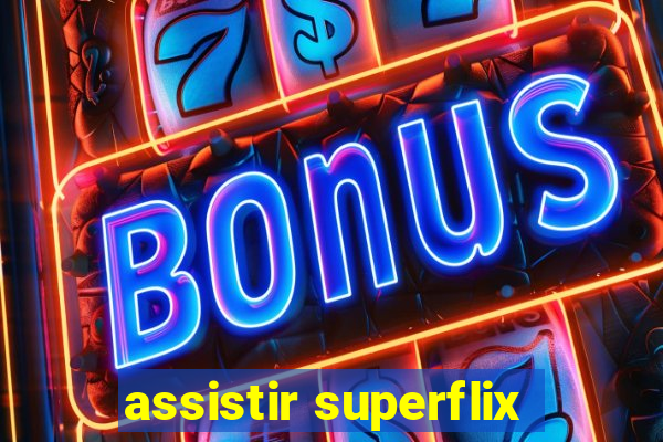 assistir superflix