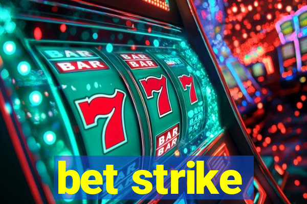 bet strike