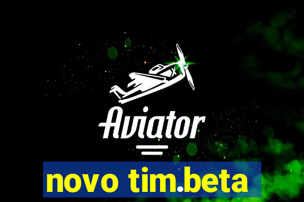 novo tim.beta