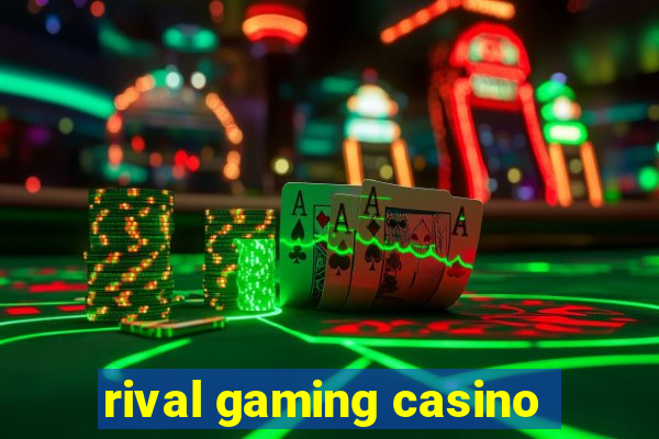 rival gaming casino