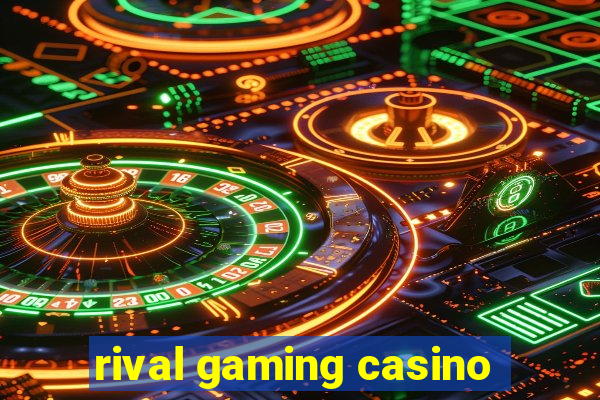 rival gaming casino