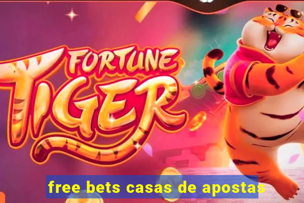 free bets casas de apostas