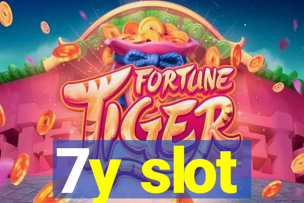 7y slot