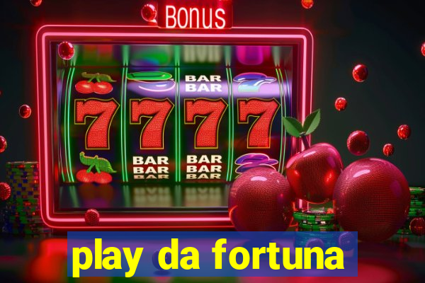 play da fortuna