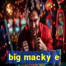 big macky e