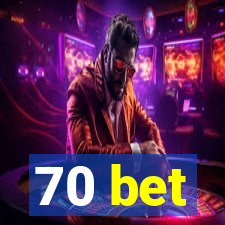 70 bet