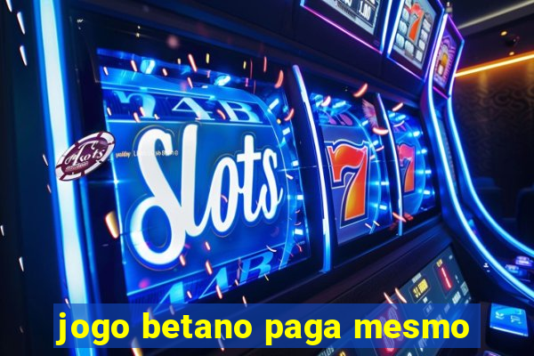 jogo betano paga mesmo