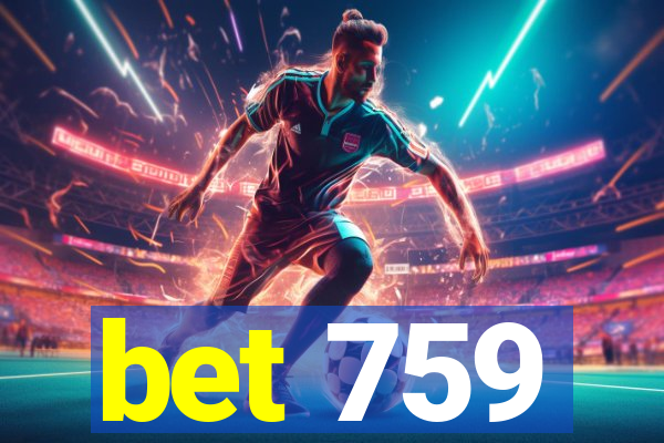 bet 759