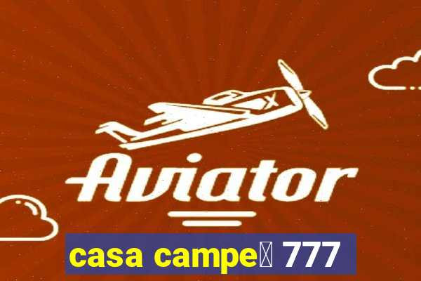 casa campe茫 777