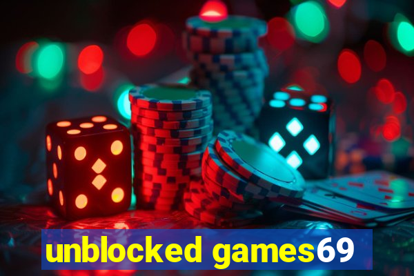 unblocked games69