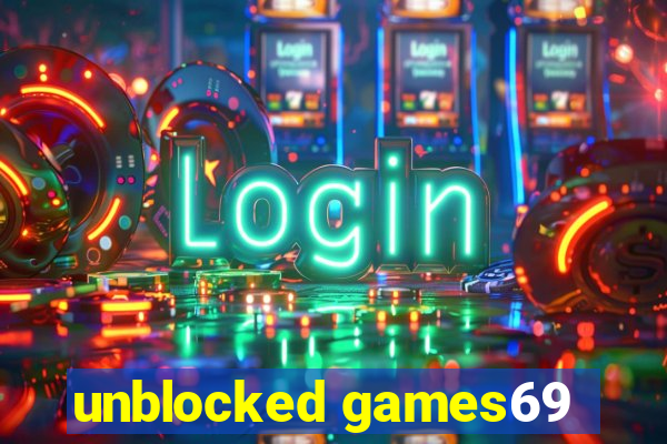 unblocked games69