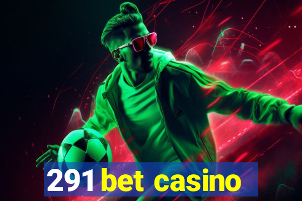 291 bet casino