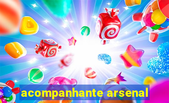 acompanhante arsenal