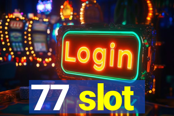 77 slot