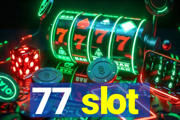 77 slot