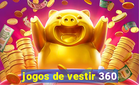 jogos de vestir 360