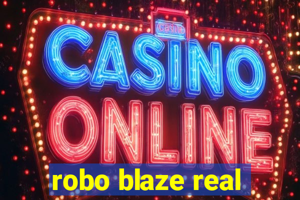 robo blaze real