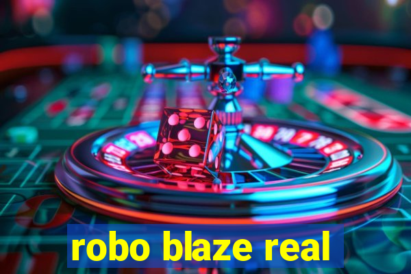 robo blaze real