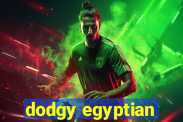 dodgy egyptian