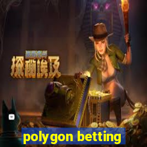 polygon betting