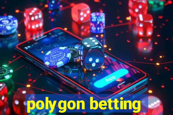 polygon betting