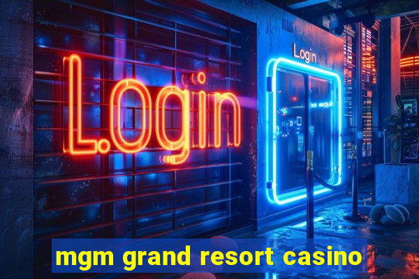 mgm grand resort casino