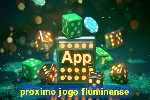 proximo jogo fluminense