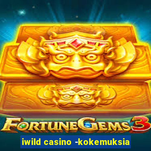 iwild casino -kokemuksia