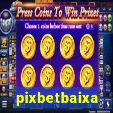 pixbetbaixa