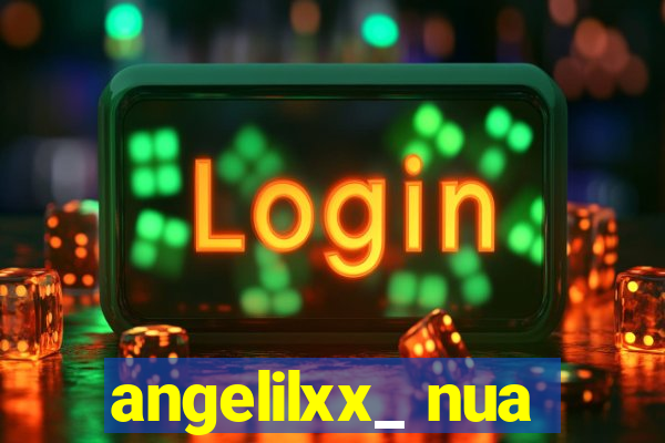 angelilxx_ nua