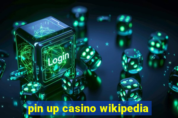 pin up casino wikipedia