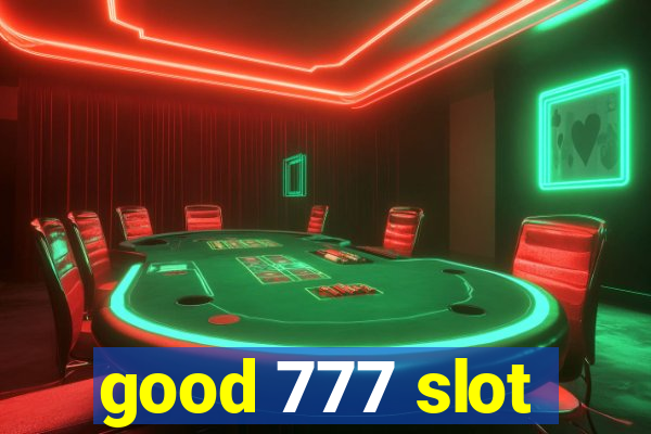 good 777 slot