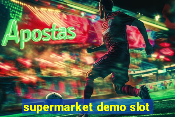 supermarket demo slot