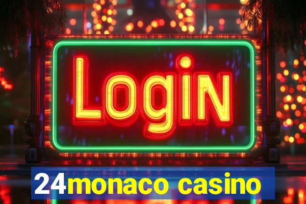 24monaco casino